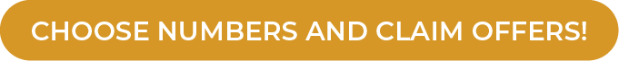 CHOOSE NUMBERS AND CLAIM OFFERS!