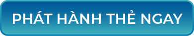 PHÁT HÀNH THẺ NGAY